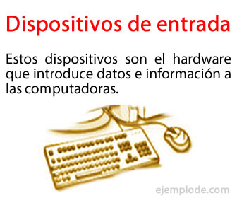 Son los dispositivos que ingresan cualquier dato en las computadoras o dispositivos.